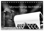 Monochrome Architektur (Tischkalender 2026 DIN A5 quer), CALVENDO Monatskalender