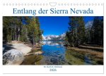 Entlang der Sierra Nevada (Wandkalender 2026 DIN A4 quer), CALVENDO Monatskalender