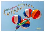 Mein schöner bunter Luftballon (Wandkalender 2026 DIN A2 quer), CALVENDO Monatskalender