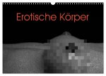 Erotische Körper (Wandkalender 2026 DIN A3 quer), CALVENDO Monatskalender