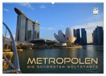 METROPOLEN - die schönsten Weltstädte (Wandkalender 2026 DIN A2 quer), CALVENDO Monatskalender
