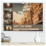Hauptstadt Madrid (hochwertiger Premium Wandkalender 2026 DIN A2 quer), Kunstdruck in Hochglanz