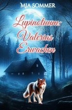 Lupinotuum: Valerias Erwachen