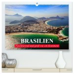 Brasilien. Faszinierend und groß wie ein Kontinent (hochwertiger Premium Wandkalender 2026 DIN A2 quer), Kunstdruck in Hochglanz