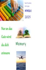 Nur an das Gute wirst du dich erinnern