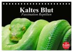 Kaltes Blut. Faszination Reptilien (Tischkalender 2026 DIN A5 quer), CALVENDO Monatskalender