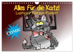 Alles für die Katz! Lustiger Katzen-Planer (Wandkalender 2026 DIN A4 quer), CALVENDO Monatskalender