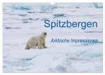 Spitzbergen - Arktische Impressionen (Wandkalender 2026 DIN A3 quer), CALVENDO Monatskalender