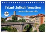Friaul-Julisch Venetien - zwischen Alpen und Adria (Tischkalender 2026 DIN A5 quer), CALVENDO Monatskalender