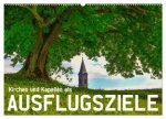 Kirchen und Kapellen als Ausflugsziele (Wandkalender 2026 DIN A2 quer), CALVENDO Monatskalender