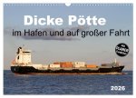 Dicke Pötte im Hafen und auf großer Fahrt (Wandkalender 2026 DIN A3 quer), CALVENDO Monatskalender