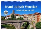 Friaul-Julisch Venetien - zwischen Alpen und Adria (Wandkalender 2026 DIN A3 quer), CALVENDO Monatskalender