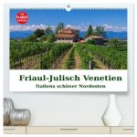 Friaul-Julisch Venetien - Italiens schöner Nordosten (hochwertiger Premium Wandkalender 2026 DIN A2 quer), Kunstdruck in Hochglanz