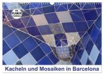 Kacheln und Mosaiken in Barcelona (Wandkalender 2026 DIN A3 quer), CALVENDO Monatskalender
