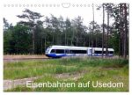 Eisenbahnen auf Usedom (Wandkalender 2026 DIN A4 quer), CALVENDO Monatskalender