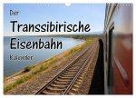 Der Transsibirische Eisenbahn Kalender (Wandkalender 2026 DIN A3 quer), CALVENDO Monatskalender