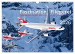 Faszination Fliegerei (Wandkalender 2026 DIN A3 quer), CALVENDO Monatskalender