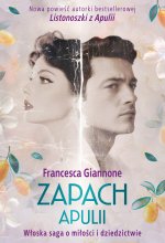 Zapach Apulii. Włoska saga o miłości i dziedzictwie