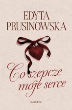 Co szepcze moje serce