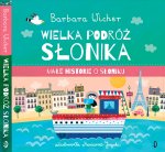Wielka podróż Słonika. Małe Historie o Słoniku, tom 3