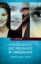 Porozumienie bez przemocy w związkach. Zbadaj swoje relacje