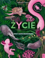 Życie. Zdumiewający świat bioróżnorodności