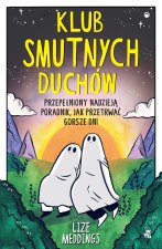 Przepełniony nadzieją poradnik, jak przetrwać gorsze dni. Klub Smutnych Duchów