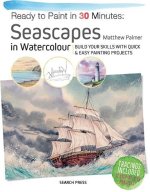 READY TO PAINT IN 30 MINUTES SEASCAPES