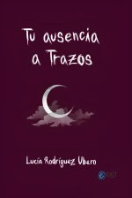 Tu Ausencia A Trazos