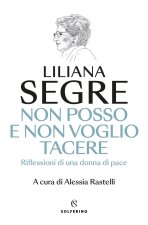 Non posso e non voglio tacere. Riflessioni di una donna di pace