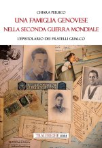 famiglia genovese nella Seconda guerra mondiale. L'epistolario dei fratelli Gualco