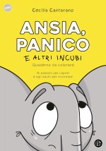 Ansia, panico e altri incubi. Quaderno da colorare