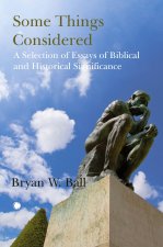 Some Things Considered: A Selection of Essays of Biblical and Historical Significance
