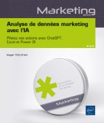 Analyse de données marketing avec l’IA - Pilotez vos actions avec ChatGPT, Excel et Power BI