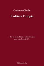 Cultiver l'utopie
