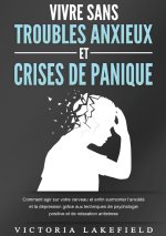 VIVRE SANS TROUBLES ANXIEUX ET CRISES DE