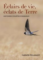 Éclairs de vie, éclats de Terre
