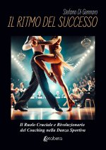 ritmo del successo. Il ruolo cruciale e rivoluzionario del coaching nella danza sportiva