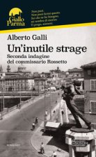 inutile strage. Seconda indagine del commissario Rossetto