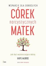 Wsparcie dla dorosłych córek narcystycznych matek wyd. 3