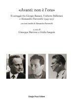 «Avanti: non è l’ora». Il carteggio fra Giorgio Bassani, Umberto Bellintani e Alessandro Parronchi (1949-1953)