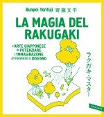 magia del rakugaki. L'arte giapponese di potenziare l'immaginazione attraverso il disegno