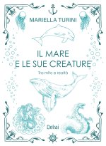 mare e le sue creature. Tra mito e realtà