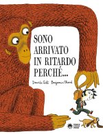 Sono arrivato in ritardo perché...