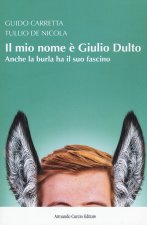 mio nome è Giulio Dulto. Anche la burla ha il suo fascino