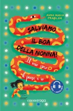 Salviamo il boa della nonna! Il mio circo, il paese e io