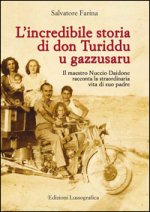 incredibile storia di don Turiddu u gazzusaru. Il maestro Nuccio Daidone racconta la straordinaria vita di suo padre