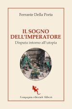 sogno dell'imperatore. Disputa intorno all’utopia