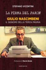 firma del paron. Giulio Nascimbeni. Il signore della terza pagina