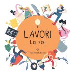 Lavori. La so!
